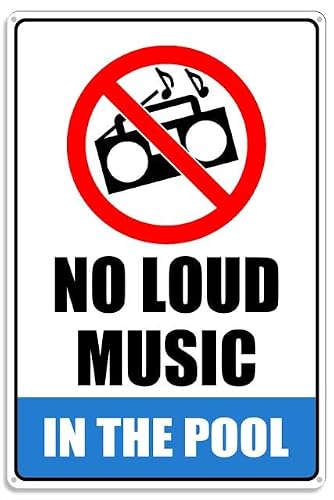 No Loud Music In The Pool Metal Sign With Symbol,Aluminum Uv Printed,4 Pre-Drilled Holes For Car,Business,Home,Office Indoor,Or Outdoor Use 8x12 Inch