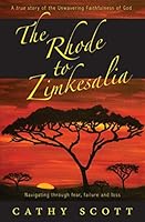 The Rhode to Zimkesalia: Navigating Through Fear, Failure and Loss 0994387105 Book Cover