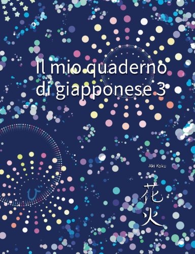 Il mio quaderno di giapponese 3: Volume 3