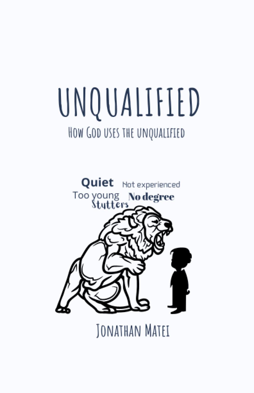 Unqualified: How God uses the unqualified