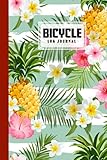  Bicycle Log Journal: Bicycling ride journal Pineapples And Flowers Cover, Record your rides and performances, Gift idea for off road biking cycling ...  120 Pages, Size 6\
