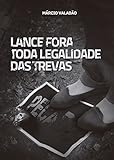 Lance Fora Toda Legalidade das Trevas (Mensagens Livro 230) (Portuguese Edition)