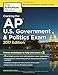 Cracking the AP U.S. Government & Politics Exam, 2017 Edition: Proven Techniques to Help You Score a 5 (College Test Preparation)