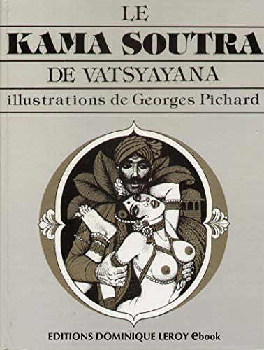 Le Kama Sutra De Georges Pichard Ou Les Kama Soutra Aphorismes Sur L Amour French Edition Kindle Edition By Pichard Georges Pichard Georges Vatsyayana Mallinaga Literature Fiction Kindle Ebooks Amazon Com