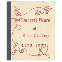 Two Hundred Years of Iowa Cookery 1776 - 1976 B00460HD50 Book Cover