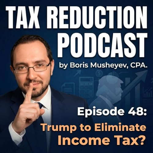 Episode 48. Trump to Eliminate Income Tax For Business Owners