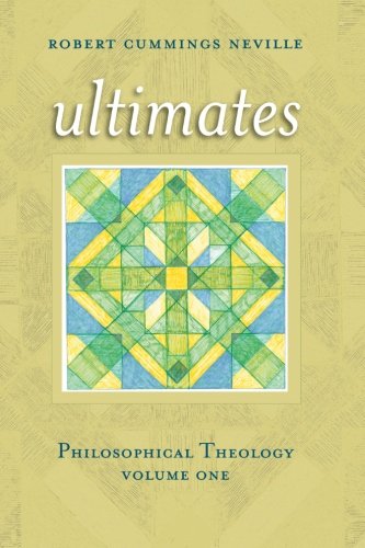 Ultimates: Philosophical Theology, Volume One