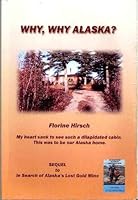 Why, Why Alaska 0966895118 Book Cover