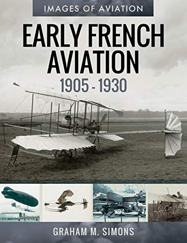 Early French Aviation, 1905–1930 (Images of Aviation)