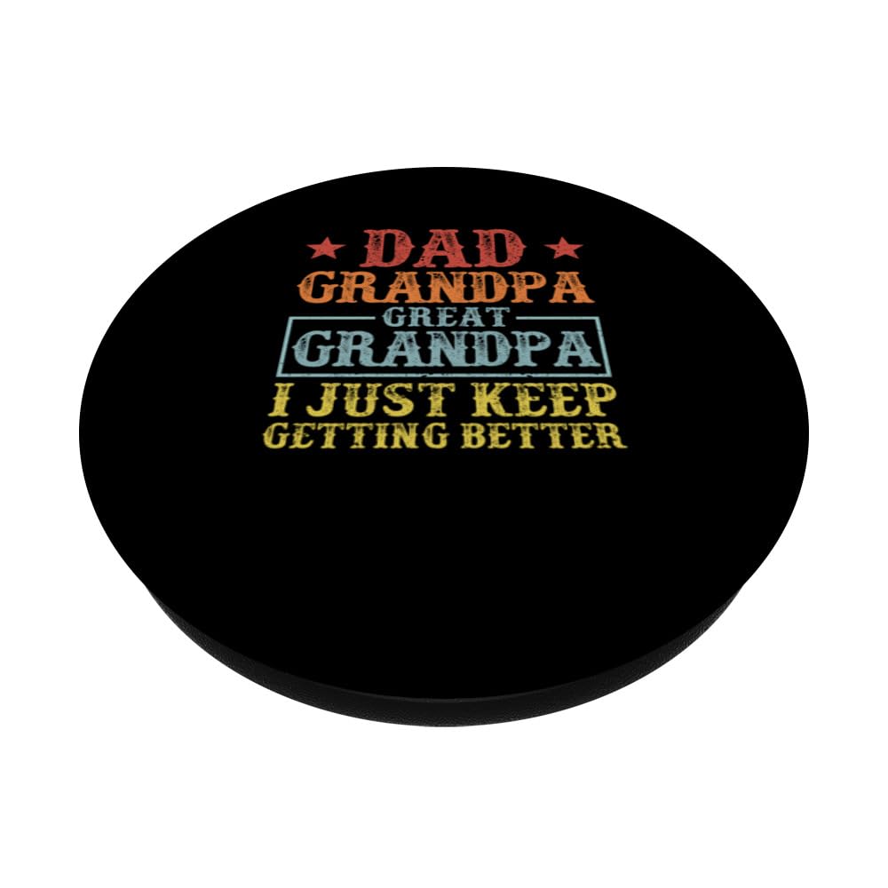 Dad Grandpa I Just Keep Getting Better Happy Fathers Day PopSockets Swappable PopGrip, Black - Image 2