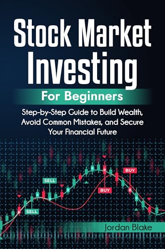Stock Market Investing for Beginners: Step-by-Step Guide to Build Wealth,