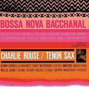 CHARLIE ROUSE - Bossa Nova Bacchanal - Disque CD