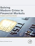 Solving Modern Crime in Financial Markets: Analytics and Case Studies