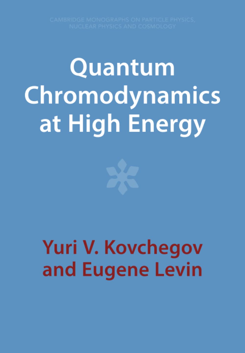 Quantum Chromodynamics at High Energy: 33 (Cambridge Monographs on Particle Physics, Nuclear Physics and Cosmology, Series Number 33)