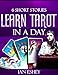 Six Short Stories: Learn Tarot in a Day