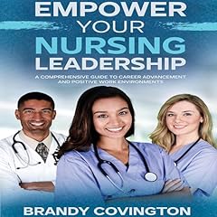 Empower Your Nursing Leadership Audiolibro Por Brandy Covington arte de portada
