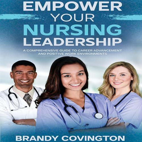 Empower Your Nursing Leadership by Brandy Covington episode artwork