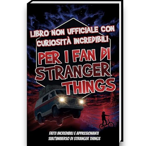 Curiosità Incredibili per i Fan di Stranger Things - Stranger Things Libro con Segreti, Teorie e Sorprese sulla Serie | Stranger Things Gadget