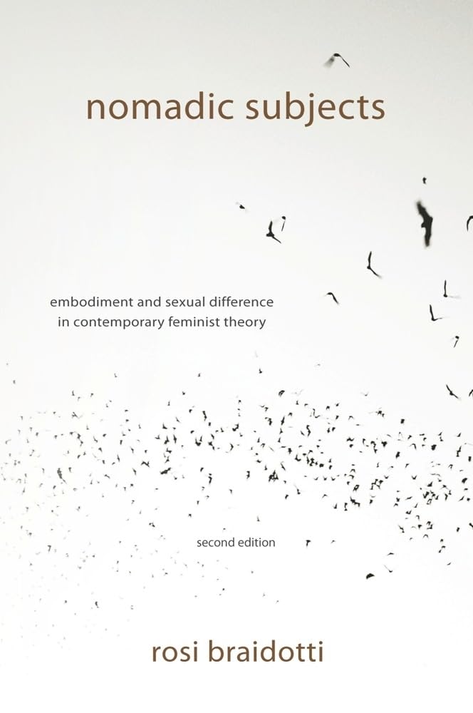 Nomadic Subjects: Embodiment and Sexual Difference in Contemporary Feminist Theory: 2 (Gender and Culture Series)