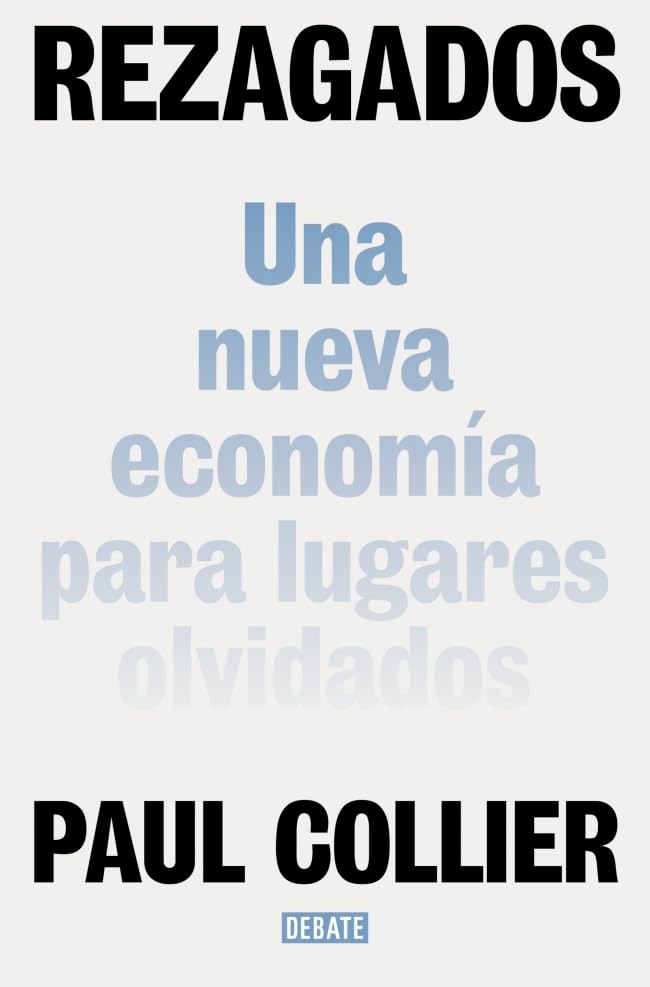 Rezagados: Una nueva economía para lugares olvidados