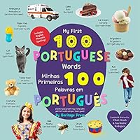 My First 100 Portuguese Words, Portuguese baby book, BOARD BOOK: Livros em portugues do brasil para bebes, Bilingual baby books in Portuguese (Brazilian)-English, by Heritage Press 1958934933 Book Cover