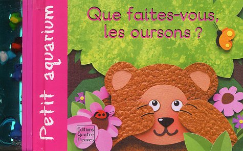 Que faites-vous les oursons ?