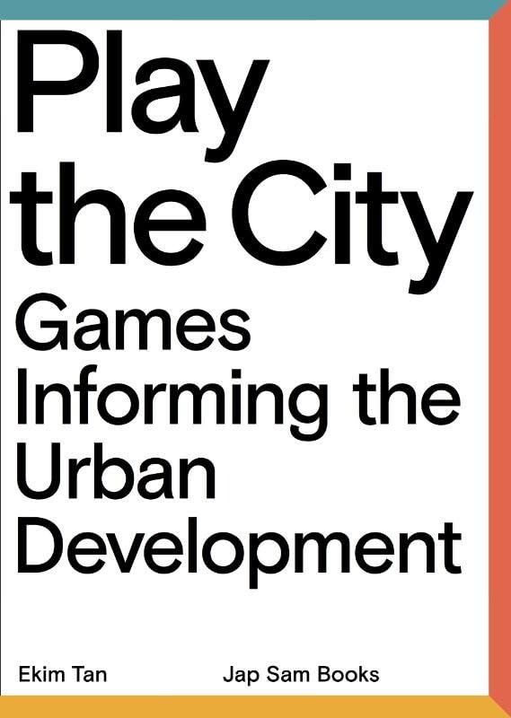 Play The City - Games Informing the Urban Development