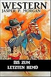  Bis zum letzten Hemd