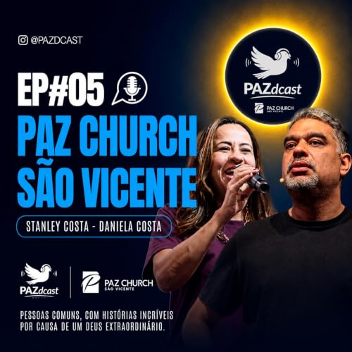 PAZDCAST #05 Stanley Costa e Daniela Costa