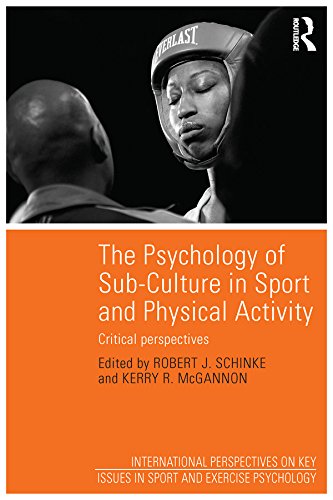 The Psychology of Sub-Culture in Sport and Physical Activity: Critical perspectives (ISSP Key Issues in Sport and Exercise Psychology)      1st Edition, Kindle Edition