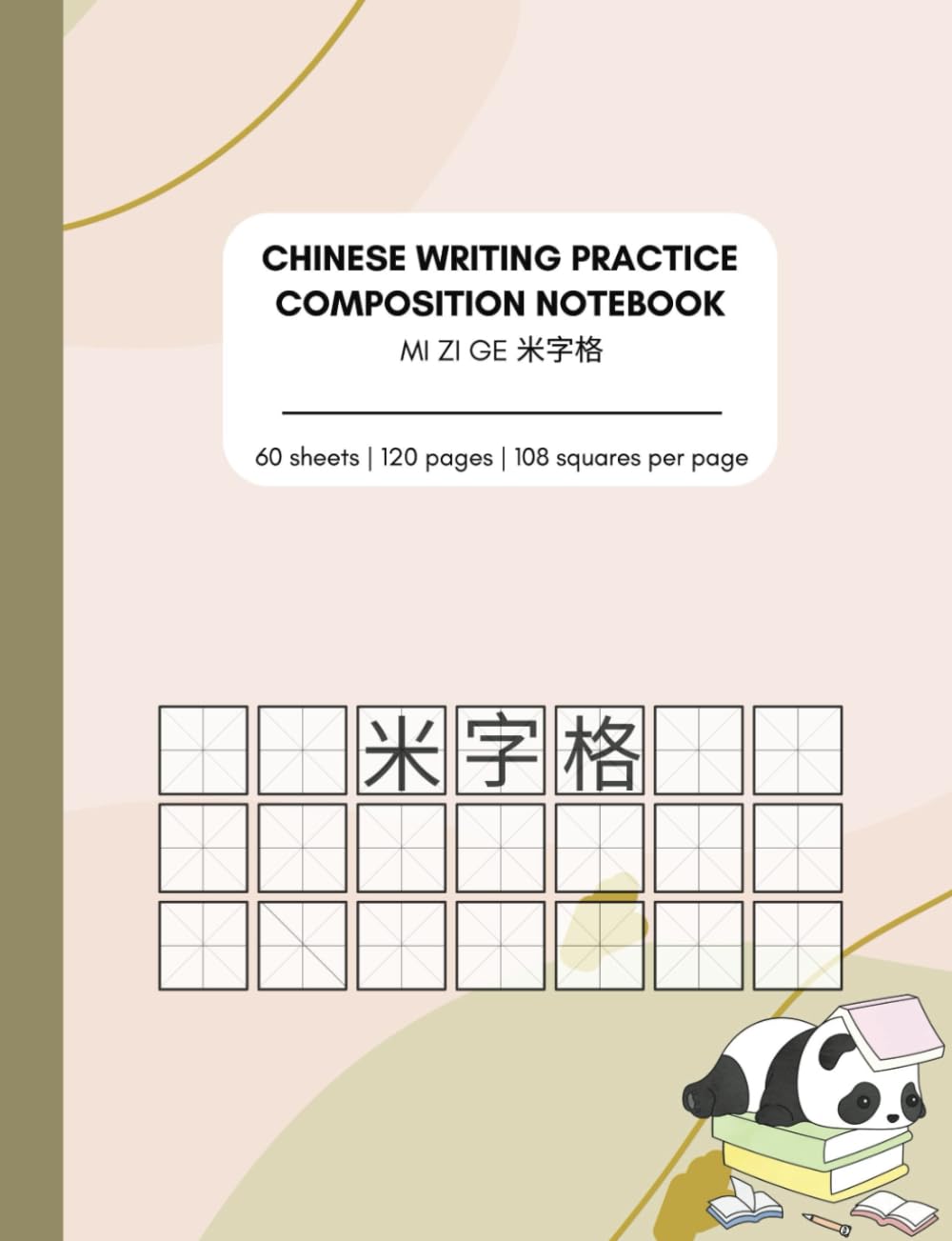 Chinese Hanzi Writing Practice Composition Book: Mi Zi Ge Mi Zi Ge Guide for Beginner Kids and Adults, 120 Pages to Practice Mandarin or Cantonese Characters