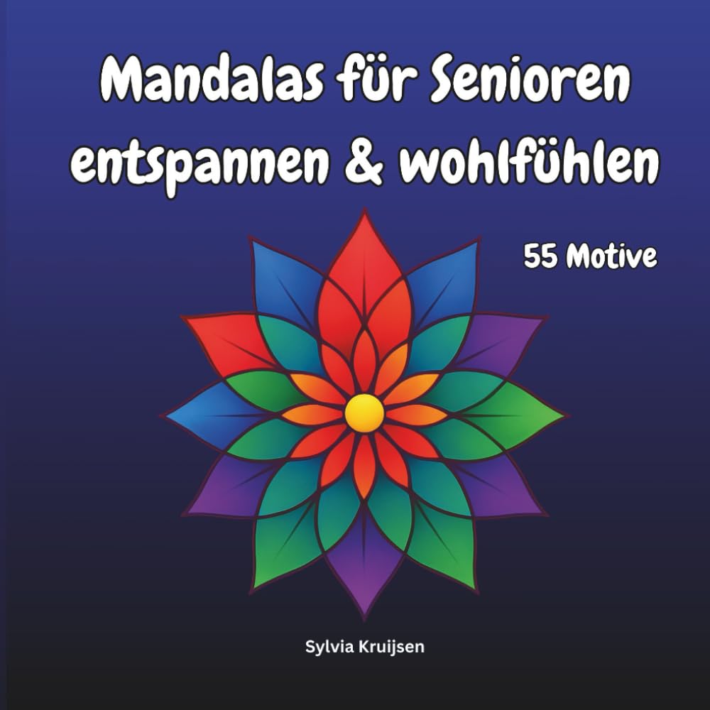 Mandalas für Senioren: entspannen und wohlfühlen 55 Motive (Mandala-Spaß)