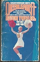 Cheerleader-Baton Twirler: Try Out and Win 0812594703 Book Cover