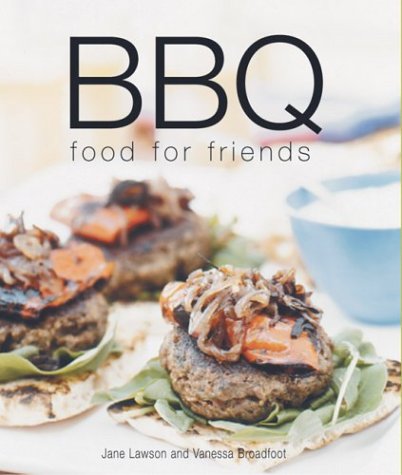 BBQ: Food for Friends [Paperback]