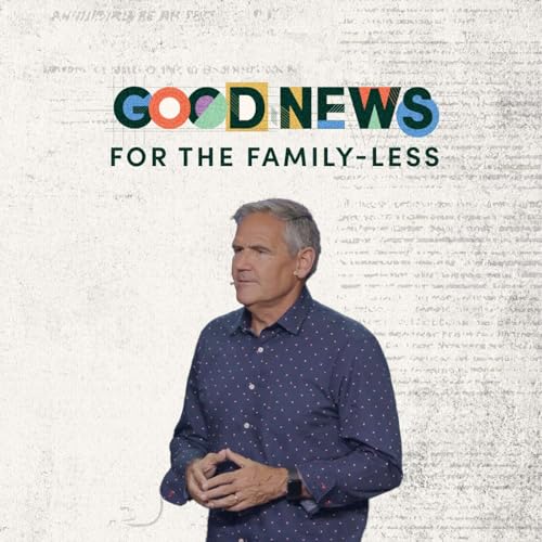 『Good News for the Family-Less | Good News for Every Family | Pastor Joe Coffey』のカバーアート