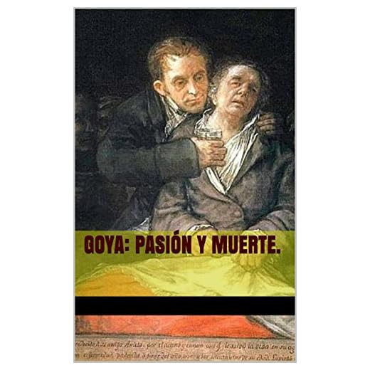 Goya: pasión y muerte.