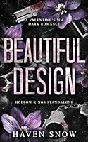 Beautiful Design: A Valentine's MM Dark Romance (Hollow Kings) 1998252906 Book Cover