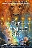  The Midnight Cry: Prophetic Perceptions for 2018 and Beyond, Including Donald Trump and National Turnaround (English Edition)