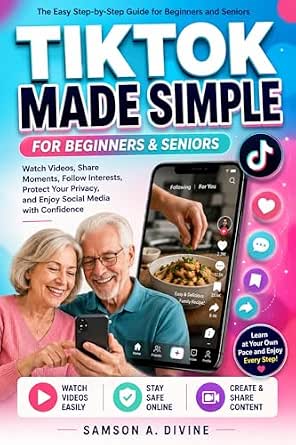13 TikTok Accounts You Need to Follow Right Now for Endless Entertainment 10 TikTok Made Simple for Beginners and Seniors: A Step-by-Step Guide to Watching Videos, Creating Posts, Following Creators, Staying Safe Online, and Using TikTok with Confidence and Ease