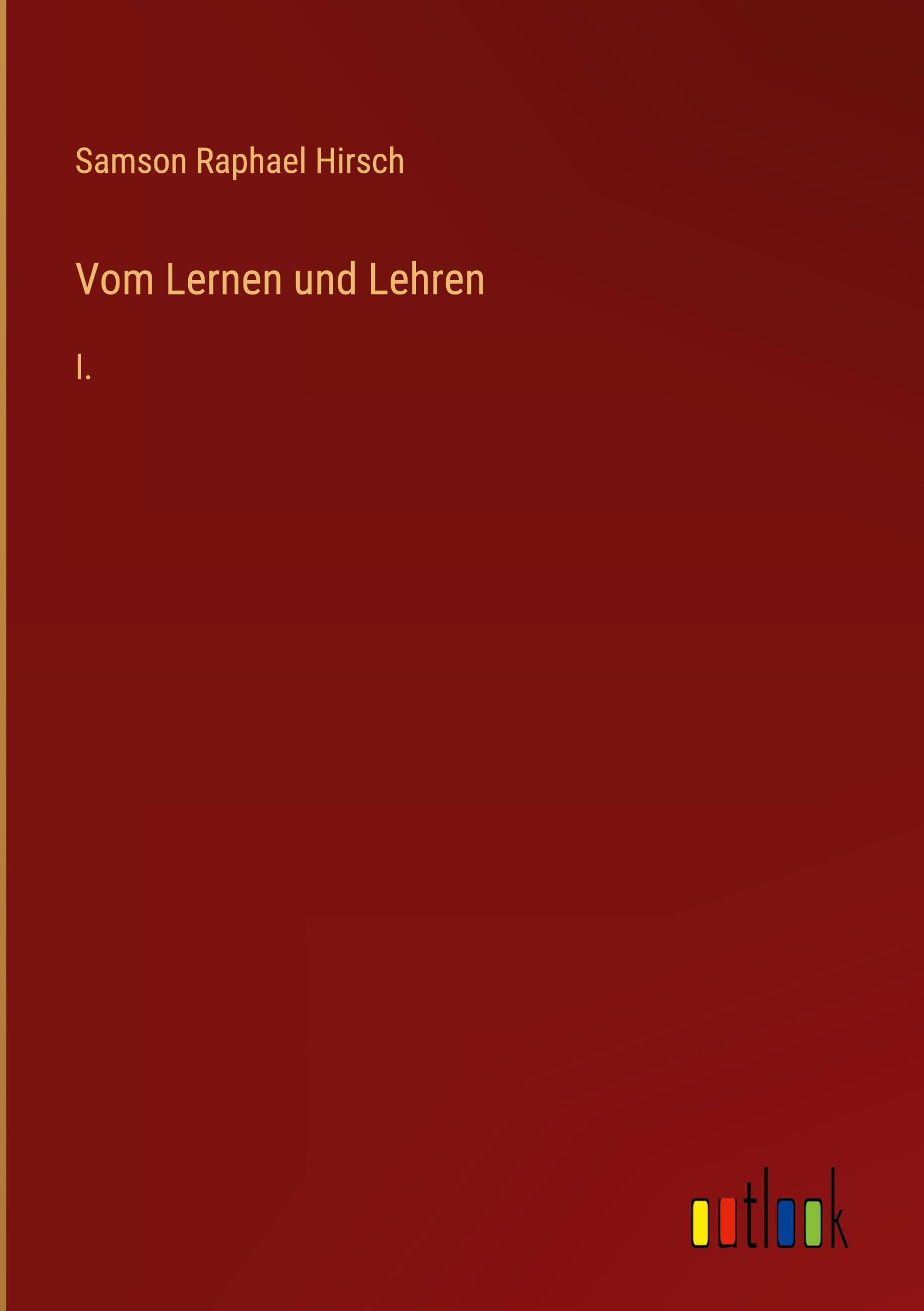 Vom Lernen und Lehren: I.
