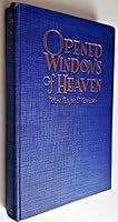 Opened windows of heaven B00086SMQU Book Cover