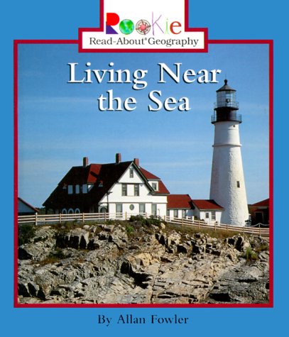Living Near the Sea (Rookie Read-About Geography)
