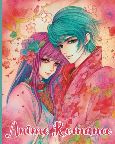 Anime Romance: A Coloring Book of Love and Romantic Shojo Manga Scenes | Featuring Beautiful Boys...