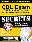 CDL Exam Secrets - CDL Practice Tests & Air Brakes Endorsement Study Guide: CDL Test Review for the Commercial Driver's License Exam
