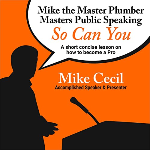 Mike the Master Plumber Masters Public Speaking, So Can You! by Mike Cecil episode artwork