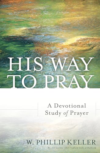His Way to Pray: A Devotional Study of Prayer