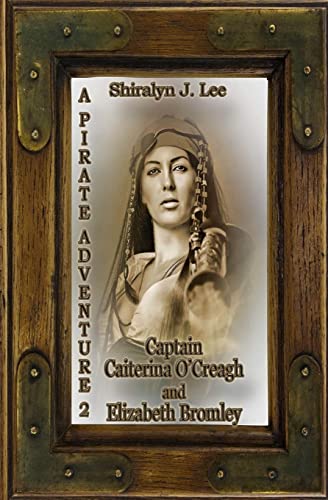 Captain Caiterina O'Creagh and Elizabeth Bromle... 1511914149 Book Cover