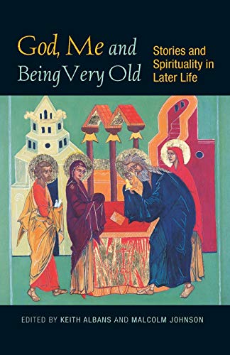 Buy God, Me and Being Very Old: Stories and Spirituality in Later Life — BookShops.in