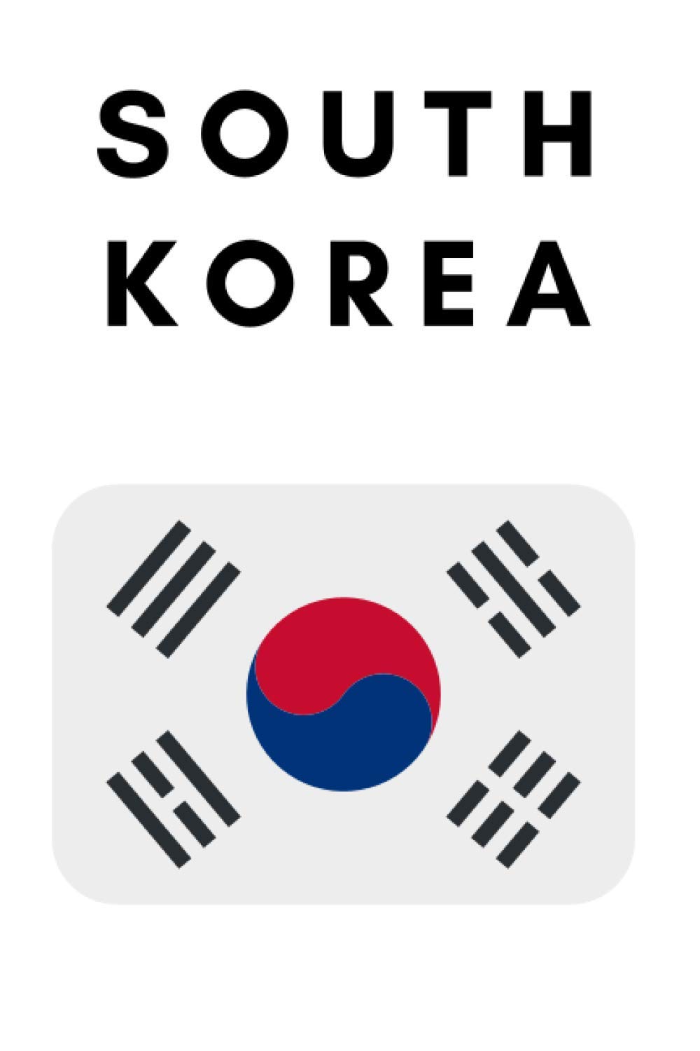 South Korea: Motivational Notebook, Diary, Journal, Country Flag, Composition Notebook, Gift, Country