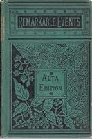 Remarkable Events in the World's History Collected and Compiled from Authentic Sources B009YZY904 Book Cover